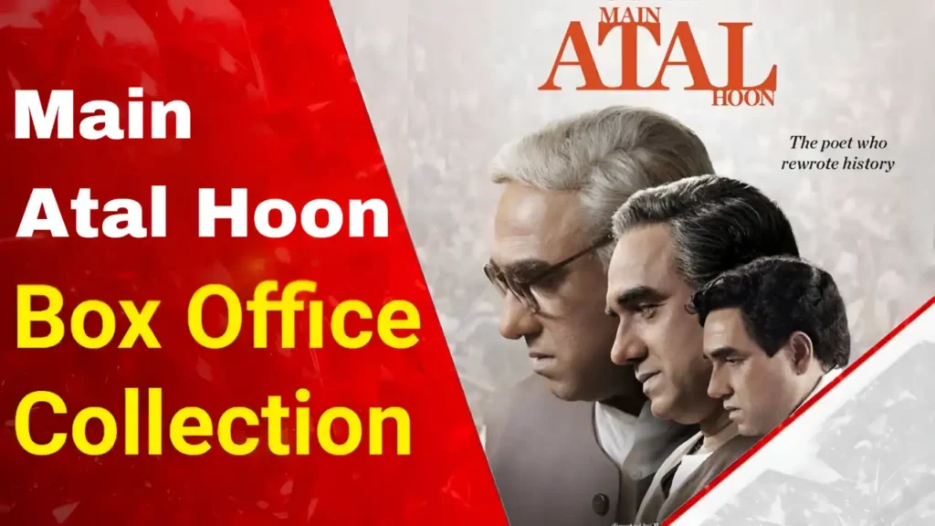 Main Atal Hoon Box Office Collection