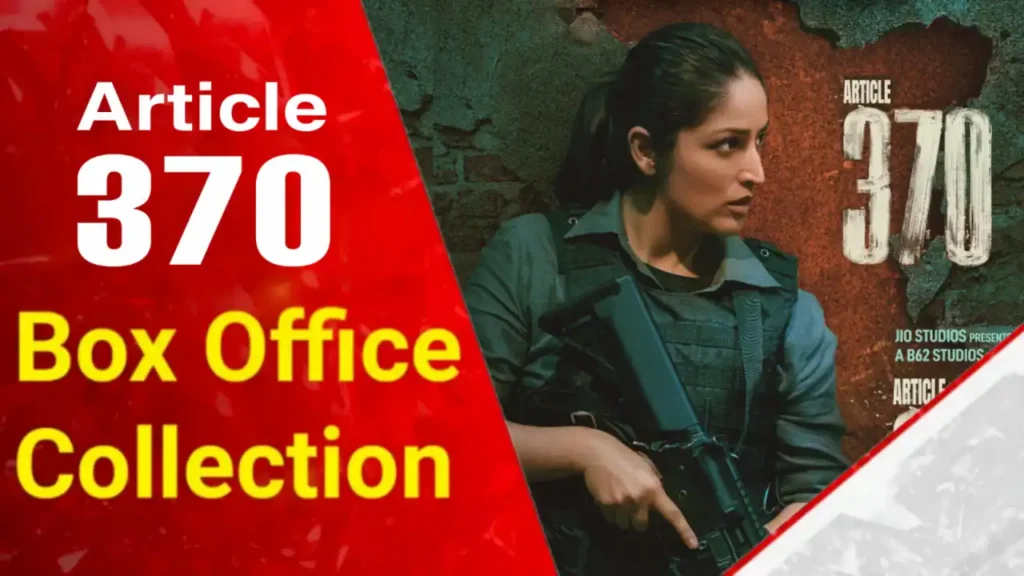Article 370 Box Office Collection Worldwide Day Wise Budget Hit